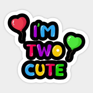 I'm Two Cute Sticker